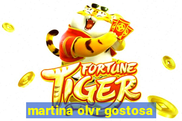 martina olvr gostosa